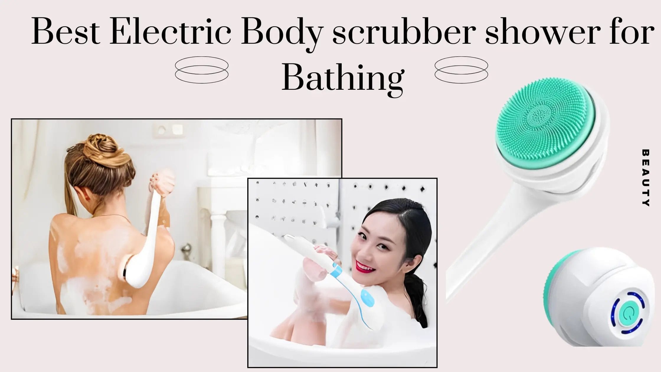 Best Electric Body Scrubber Brush For Shower