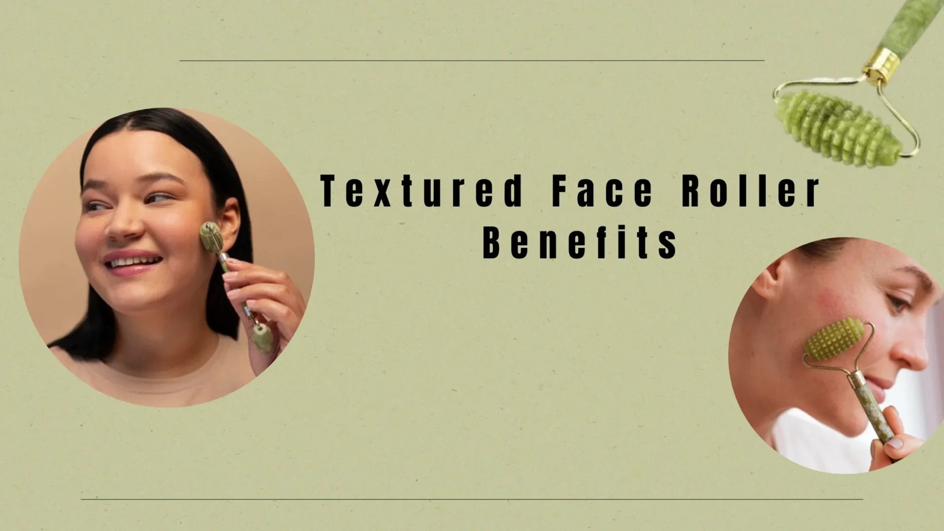 textured face roller benefits